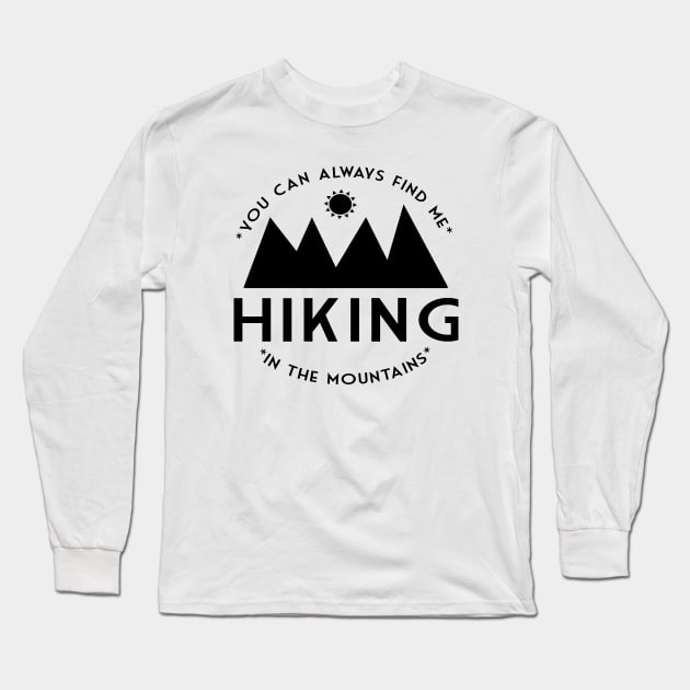 You can always find me HIKING in the mountains Long Sleeve T-Shirt by BoogieCreates